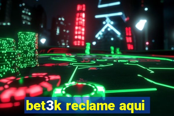 bet3k reclame aqui